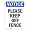 Signmission Safety Sign, OSHA Notice, 18" Height, Rigid Plastic, Please Keep Off Fence Sign, Portrait OS-NS-P-1218-V-17484 - alternate 1
